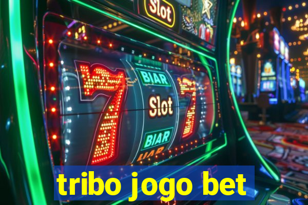 tribo jogo bet